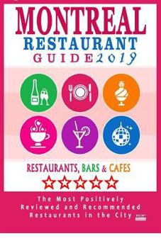 Montreal Restaurant Guide 2019: Best Rated Restaurants in Montreal - 500 restaurants, bars and cafés recommended for visitors, 2019