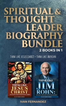 Paperback Spiritual & Thought Leader Biography Bundle: 2 Books in 1: Think Like Jesus Christ + Think Like Jim Rohn Book