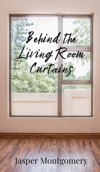 Behind the Living Room Curtains