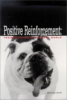 Paperback Positive Reinforcement: Training Dogs in the Real World Book