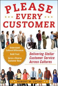 Paperback Please Every Customer: Delivering Stellar Customer Service Across Cultures Book