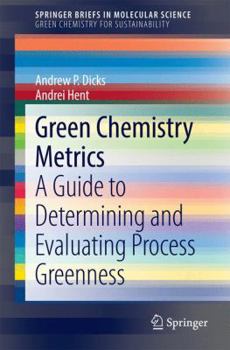 Paperback Green Chemistry Metrics: A Guide to Determining and Evaluating Process Greenness Book