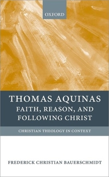 Hardcover Thomas Aquinas: Faith, Reason, and Following Christ Book