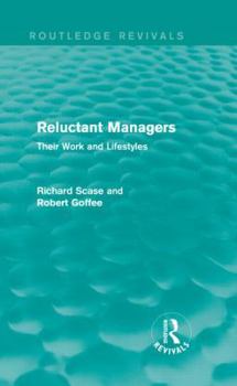 Hardcover Reluctant Managers (Routledge Revivals): Their Work and Lifestyles Book