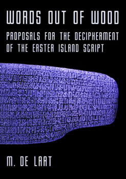 Paperback Words Out of Wood: Proposals for the Decipherment of the Easter Island Script Book