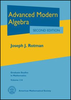 Hardcover Advanced Modern Algebra (Graduate Studies in Mathematics) Book