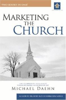 Paperback Marketing the Church; How to Communicate Your Church's Purpose and Passion in a Modern Context Book