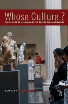 Paperback Whose Culture?: The Promise of Museums and the Debate Over Antiquities Book