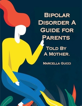 Paperback Bipolar Disorder: A Guide for Parents Told By a Mother Book