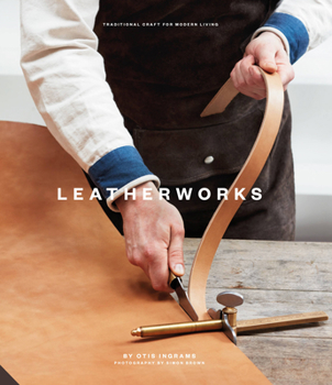 Hardcover Leatherworks: Traditional Craft for Modern Living Book