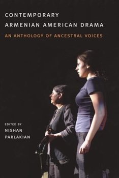 Hardcover Contemporary Armenian American Drama: An Anthology of Ancestral Voices Book