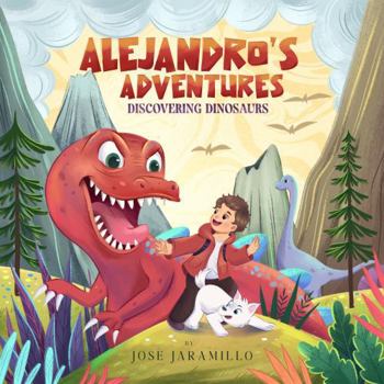 Paperback Alejandro's Adventures: Discovering Dinosaurs Book