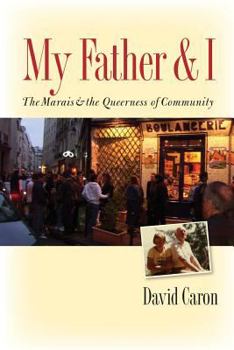 Paperback My Father and I: The Marais and the Queerness of Community Book