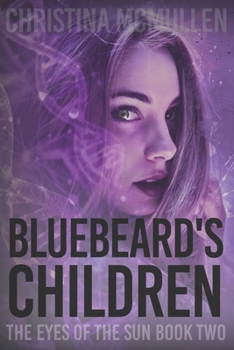 Bluebeard's Children - Book #2 of the Eyes of The Sun