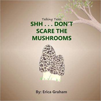 Paperback Talking Tales: Shh . . . Don't Scare the Mushrooms Book