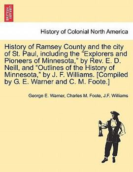 Paperback History of Ramsey County and the city of St. Paul, including the "Explorers and Pioneers of Minnesota," by Rev. E. D. Neill, and "Outlines of the Hist Book