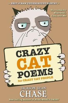 Paperback Crazy Cat Poems for Crazy Cat People: The Complete Bukowski, Cats, and Me Book