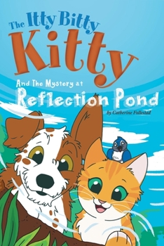 Paperback The Itty Bitty Kitty and the Mystery at Reflection Pond Book