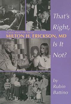 Paperback That's Right, Is It Not?: A Play about the Life of Milton H. Erickson, M.D. Book