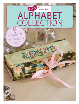 Paperback I Love Cross Stitch - Alphabet Collection: 9 Alphabets for Personalized Designs Book