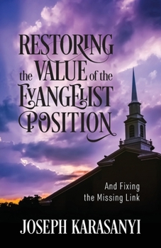 Paperback Restoring the Value of the Evangelist Position: And Fixing the Missing Link Book