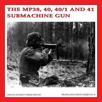 Hardcover The MP38, 40, 40/1 and 41 Submachinegun (The Propaganda Photo Series) Book
