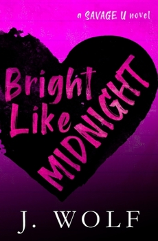 Bright Like Midnight - Book #2 of the Savage U