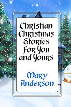 Paperback Christian Christmas Stories for You and Yours Book