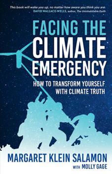 Paperback Facing the Climate Emergency: How to Transform Yourself with Climate Truth Book