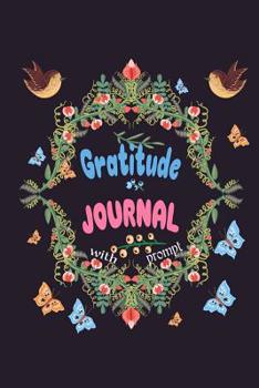 Gratitude Journal with Prompts : 52 Week Gratitude Journal Diary Notebook Daily with Prompt. Guide to Cultivate an Attitude of Gratitude. Personalized Record with Inspirational Motivational Quotes. Wr