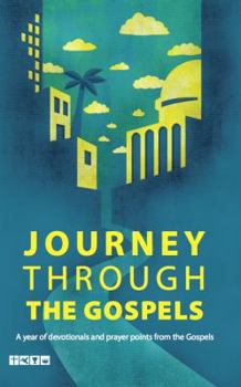 Paperback Journey Through the Gospels: A year of devotionals and prayer points from the Gospels Book