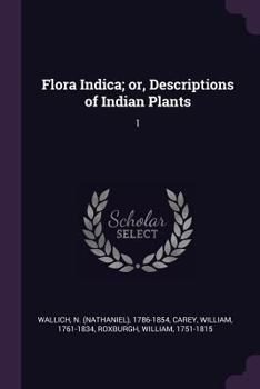 Paperback Flora Indica; Or, Descriptions of Indian Plants: 1 Book