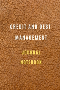 Paperback Credit and debt management Notebook Credit and debt management planner book: Lined Notebook 6*9 105 pages: Credit and debt management Journal Monthly Book