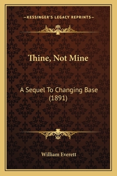 Paperback Thine, Not Mine: A Sequel To Changing Base (1891) Book