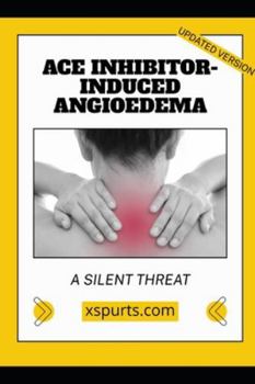Paperback ACE Inhibitor-Induced Angioedema: A Silent Threat Book