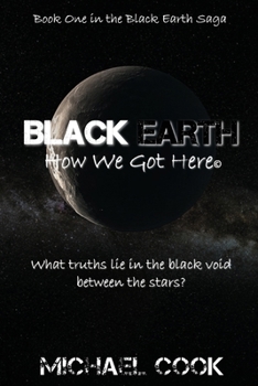 Black Earth - How We Got Here - Book #1 of the Black Earth