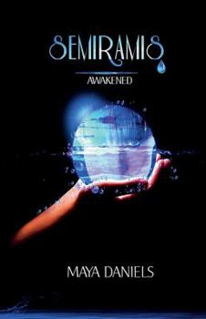 Semiramis Awakened - Book #1 of the Semiramis 