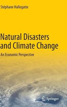 Hardcover Natural Disasters and Climate Change: An Economic Perspective Book