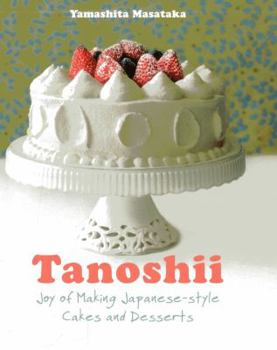Paperback Tanoshii: Joy of Making Japanese-Style Cakes & Desserts Book
