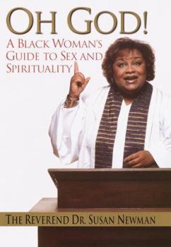 Hardcover Oh God!: A Black Woman's Guide to Sex and Spirituality Book