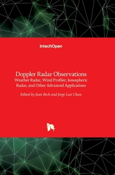 Hardcover Doppler Radar Observations: Weather Radar, Wind Profiler, Ionospheric Radar, and Other Advanced Applications Book