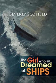 Paperback The Girl Who Dreamed of Ships Book