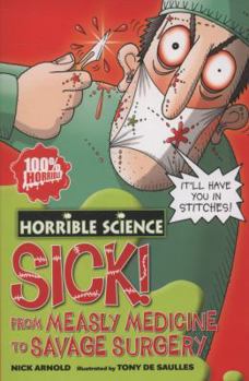 Paperback Sick!: From Measley Medicine to Savage Surgery. Nick Arnold Book