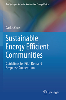 Paperback Sustainable Energy Efficient Communities: Guidelines for Pilot Demand Response Cooperation Book