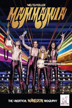 Mammamia: The Unofficial M?neskin Biography