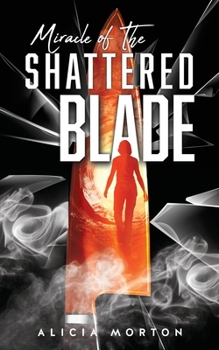 Paperback Miracle Of The Shattered Blade Book