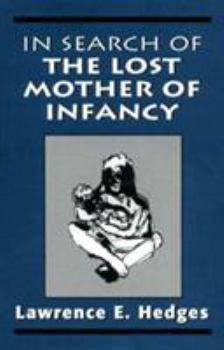 Hardcover In Search of the Lost Mother of Infancy Book