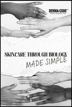 Hardcover Skincare Through Biology: Made Simple Book