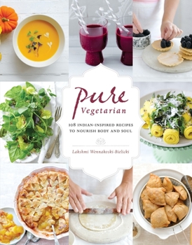 Hardcover Pure Vegetarian: 108 Indian-Inspired Recipes to Nourish Body and Soul Book