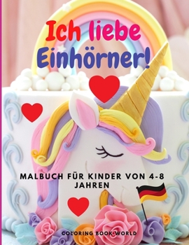 Paperback Ich liebe Einhörner (German Edition) [German] Book